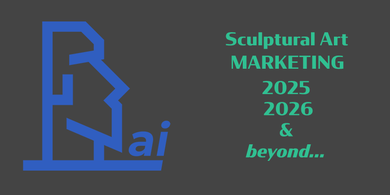 The Sales of Sculpture in the year 2025 and beyond...